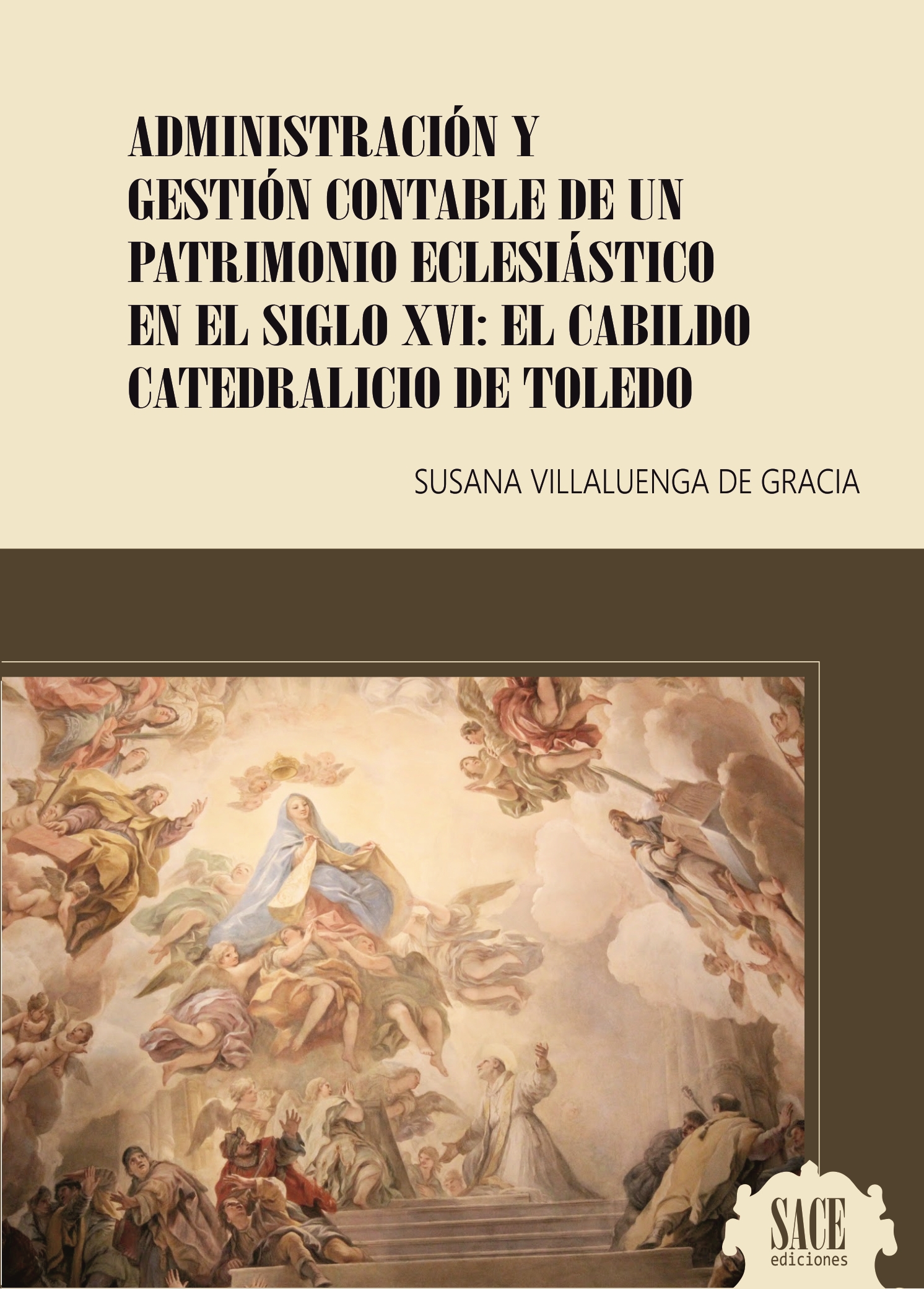 Administración gestión contable de un patrimonio eclesiástico en el siglo XVI: El cabildo catedralicio de Toledo