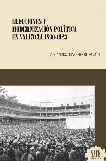 Elecciones y modernización política en Valencia 1890-1923